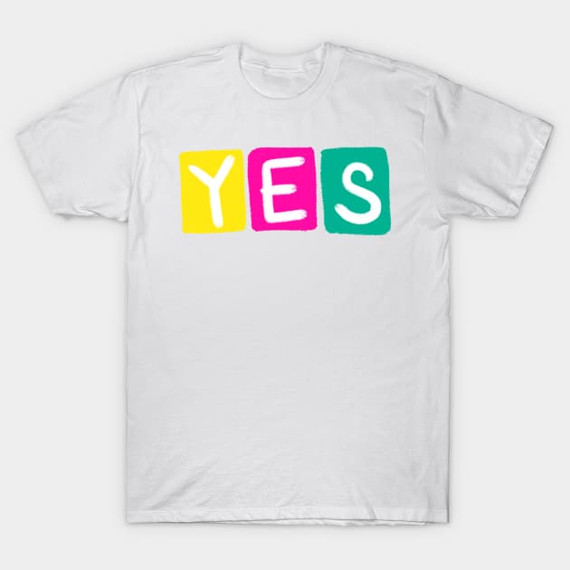 yes T-Shirt by rayanammmar